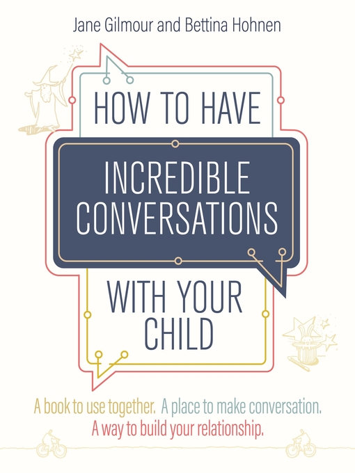 Title details for How to Have Incredible Conversations with your Child by Jane Gilmour - Wait list
